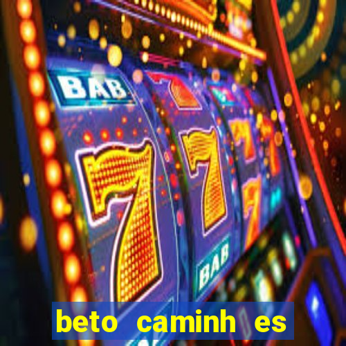 beto caminh es lajeado rs